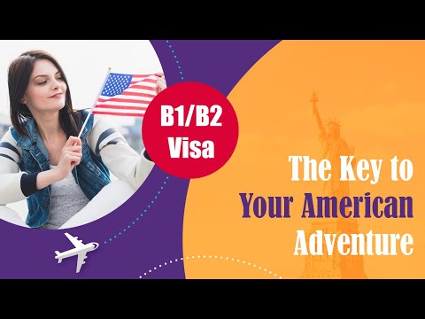 B1/B2 Visa: The Key to Your American Adventure