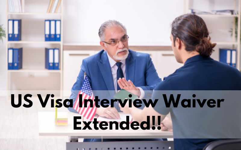 US Visa Interview Waiver Extended
